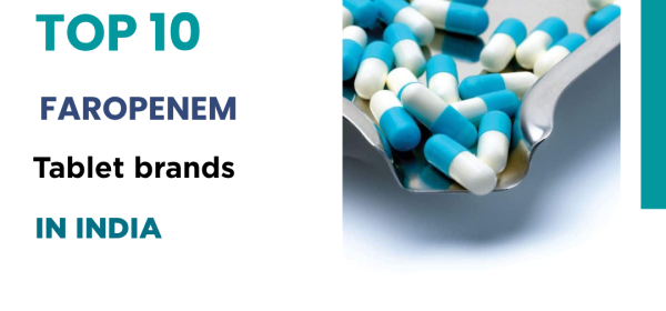 Top 10 FAROPENEM Tablet Brands in India